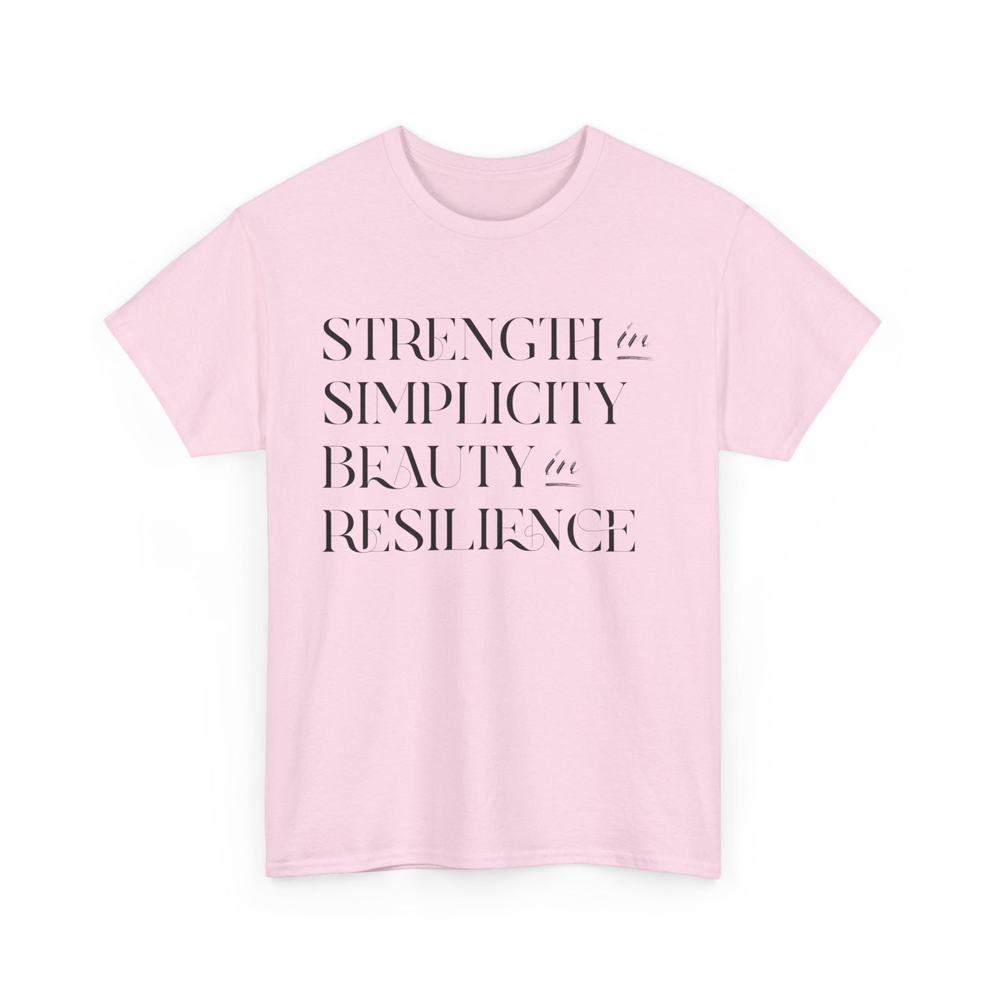 Strength in Simplicity & Beauty in Resilience T-Shirt - Inspirational Tee