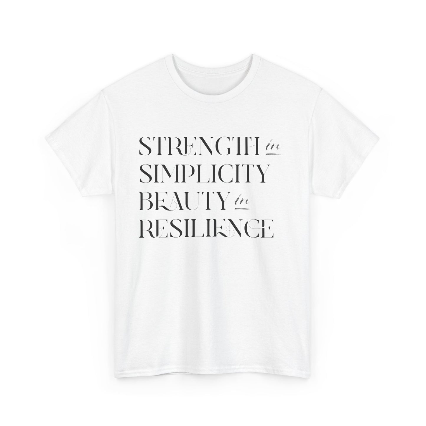 Strength in Simplicity & Beauty in Resilience T-Shirt - Inspirational Tee
