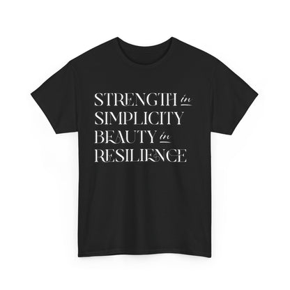 Strength in Simplicity & Beauty in Resilience T-Shirt - Inspirational Tee